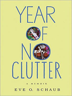 Year of No Clutter - Eve O. Schaub