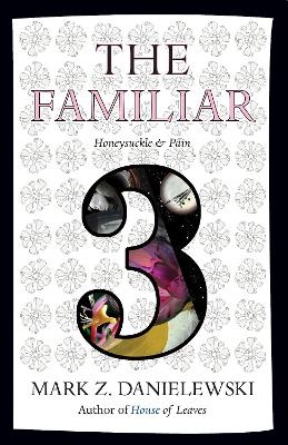 The Familiar, Volume 3 - Mark Z. Danielewski