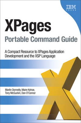 XPages Portable Command Guide - Martin Donnelly, Maire Kehoe, Tony McGuckin, Dan O'Connor