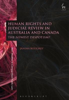 Human Rights and Judicial Review in Australia and Canada - Dr Janina Boughey