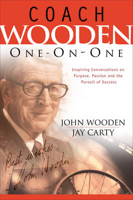Coach Wooden One–On–One - John Wooden, Jay Carty