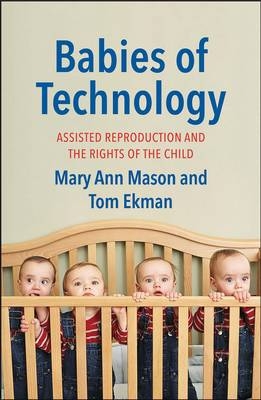 Babies of Technology - Mary Ann Mason, Tom Ekman