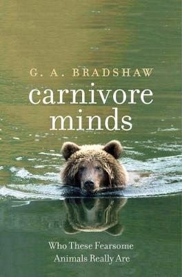Carnivore Minds - G. A. Bradshaw