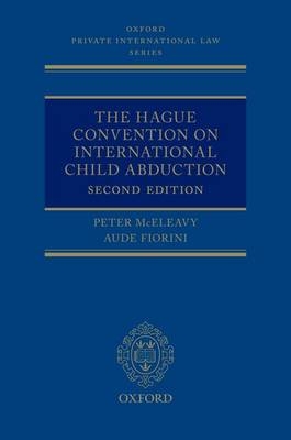 The Hague Convention on International Child Abduction - Peter McEleavy, Aude Fiorini