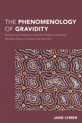 The Phenomenology of Gravidity - Jane Lymer