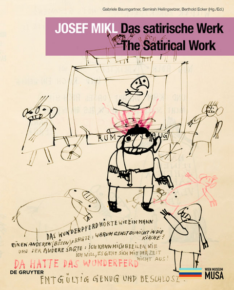 Josef Mikl. Das satirische Werk. The Satirical Work. - 