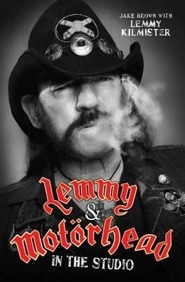 Lemmy & Motorhead: In The Studio - Jake Brown