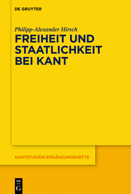 Freiheit und Staatlichkeit bei Kant - Philipp-Alexander Hirsch