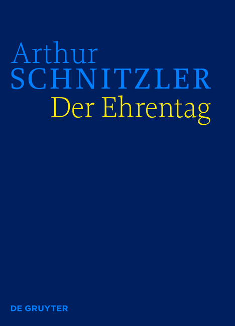 Arthur Schnitzler: Werke in historisch-kritischen Ausgaben / Der Ehrentag - Arthur Schnitzler