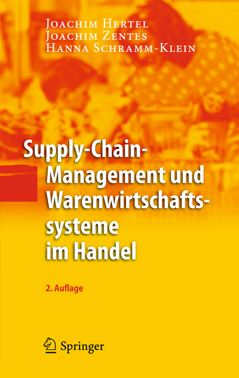 Supply-Chain-Management und Warenwirtschaftssysteme im Handel - Joachim Hertel, Joachim Zentes, Hanna Schramm-Klein