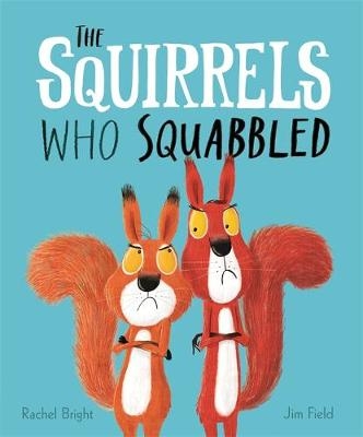 The Squirrels Who Squabbled - Rachel Bright