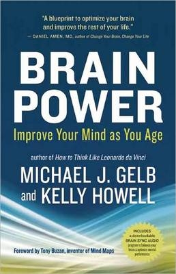 Brain Power - Michael J. Gelb, Kelly Howell