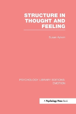 Structure in Thought and Feeling (PLE: Emotion) - Susan Aylwin