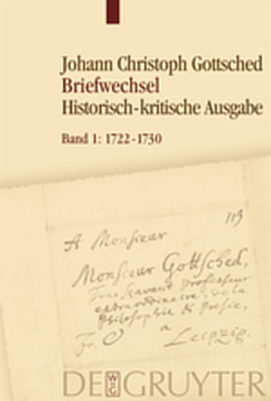 Johann Christoph Gottsched: Briefwechsel / 1722-1730 - Johann Christoph Gottsched