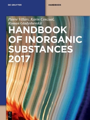Inorganic Substances. 2017 / Handbook - Pierre Villars, Karin Cenzual, Roman Gladyshevskii