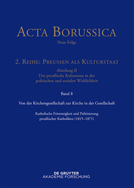 Acta Borussica - Neue Folge. Preußen als Kulturstaat. Der preußische... / Von der Kirchengesellschaft zur Kirche in der Gesellschaft - 