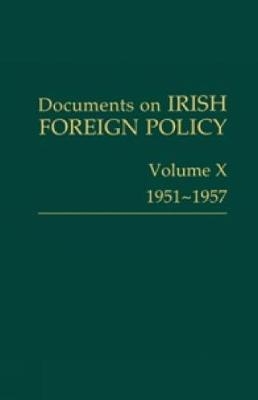 Documents on Irish Foreign Policy: v. 10: 1951-57 - 