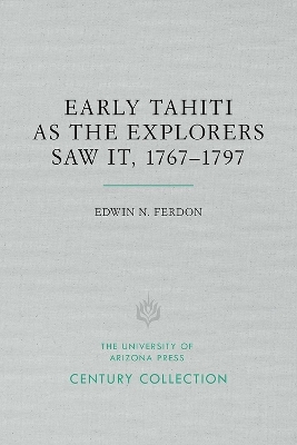 Early Tahiti As the Explorers Saw It, 17671797 - Edwin N. Ferdon