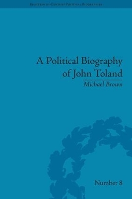 A Political Biography of John Toland - Michael Brown
