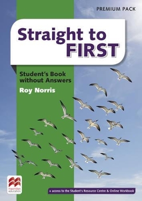 Straight to First Student's Book without Answers Premium Pack - Roy Norris