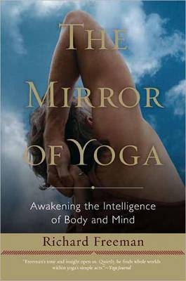 The Mirror of Yoga - Richard Freeman