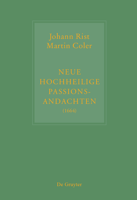 Johann Rist / Martin Coler, Neue Hochheilige Passions-Andachten (1664) - 