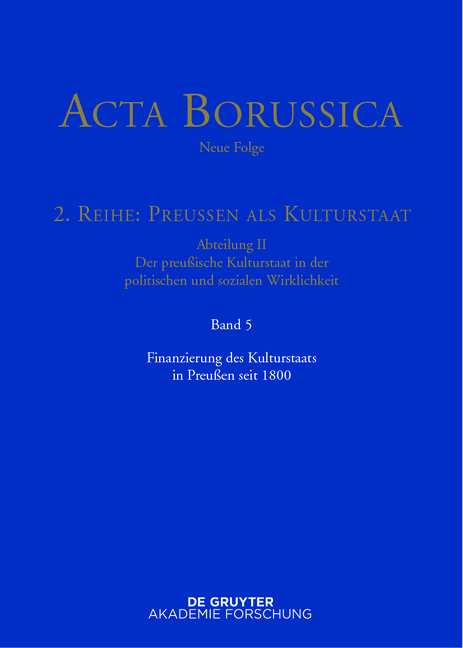 Acta Borussica - Neue Folge. Preußen als Kulturstaat. Der preußische... / Finanzierung des Kulturstaats in Preußen seit 1800