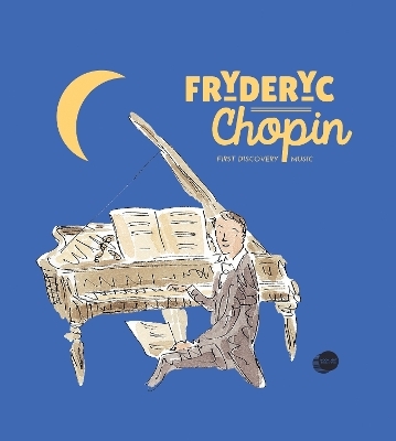 Fryderyc Chopin - Catherine Weill