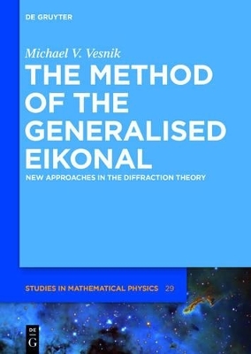 The Method of the Generalised Eikonal - Michael V. Vesnik