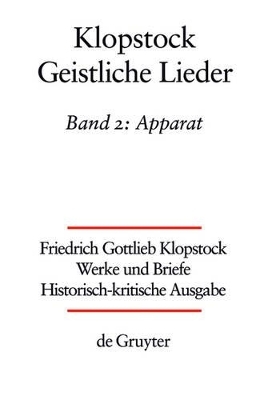 Friedrich Gottlieb Klopstock: Werke und Briefe. Abteilung Werke III: Geistliche Lieder / Apparat/Kommentar - 