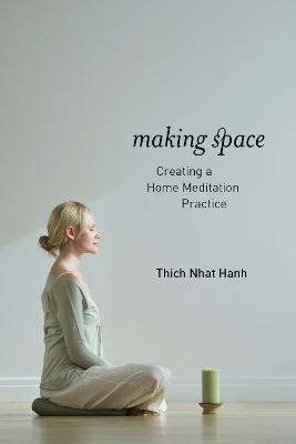 Making Space - Thich Nhat Hanh