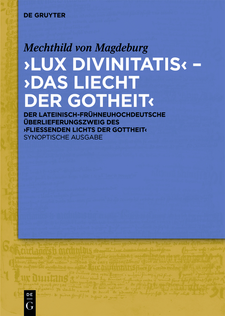 ‚Lux divinitatis‘ – ‚Das Liecht der Gotheit‘ -  Mechthild von Magdeburg