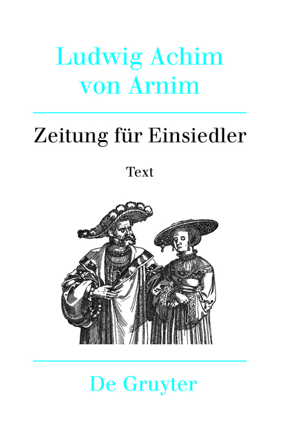 Ludwig Achim von Arnim: Werke und Briefwechsel / Zeitung für Einsiedler - Ludwig Achim von Arnim