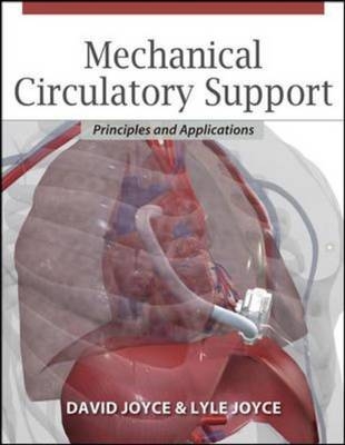 Mechanical Circulatory Support: Principles and Applications - David Joyce, Lyle Joyce, Matthias Locke