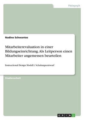 Mitarbeiterevaluation in einer Bildungseinrichtung. Als Leitperson einen Mitarbeiter angemessen beurteilen - Nadine Schwantes