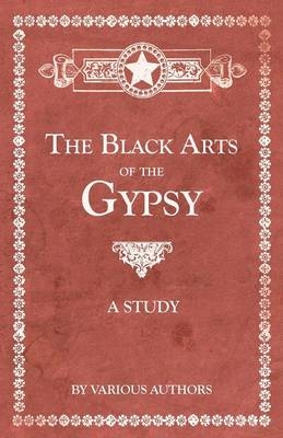 The Black Arts of the Gypsy - A Study -  Various
