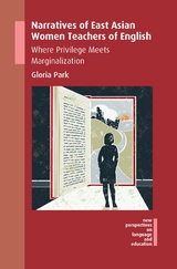 Narratives of East Asian Women Teachers of English -  Gloria Park