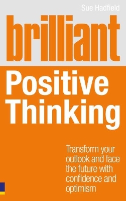 Brilliant Positive Thinking - Sue Hadfield