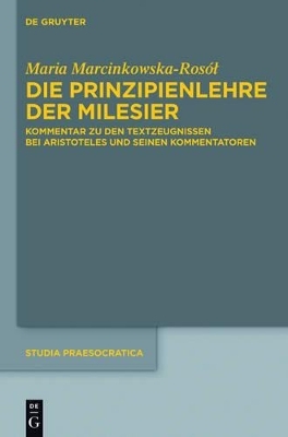 Die Prinzipienlehre Der Milesier - Maria Marcinkowska-Rosol