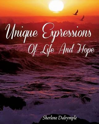 Unique Expressions of Life and Hope - Sherlene Dalrymple