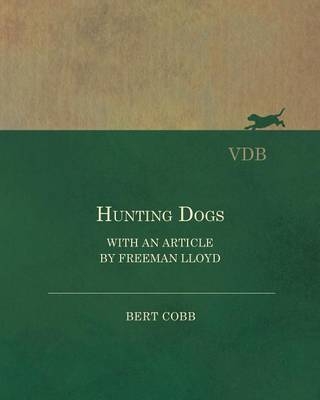 Hunting Dogs - With an Article by Freeman Lloyd - Bert Cobb