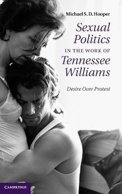 Sexual Politics in the Work of Tennessee Williams - Michael S. D. Hooper