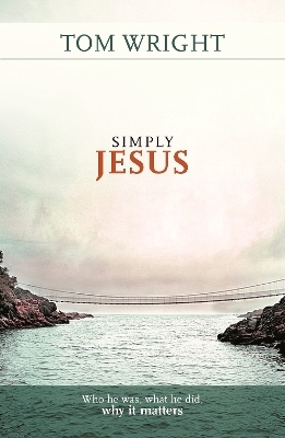 Simply Jesus - Tom Wright