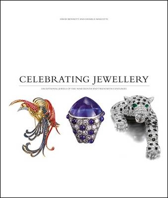 Celebrating Jewellery Exceptional Jewels of the Nineteenth and Twentieth Centuries - Daniela Mascetti