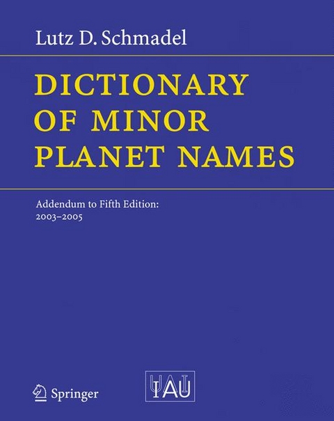 Dictionary of Minor Planet Names. Dictionary + Addendum / Dictionary of Minor Planet Names - Lutz D. Schmadel