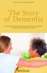 The Story of Dementia - John Killick