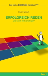 Rhetorik-Handbuch 2100 - Erfolgreich reden - Horst Hanisch