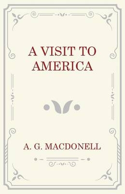 A Visit to America - A G Macdonell