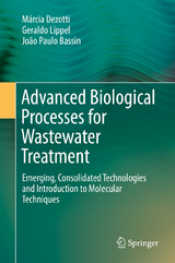 Advanced Biological Processes for Wastewater Treatment - Márcia Dezotti, Geraldo Lippel, João Paulo Bassin