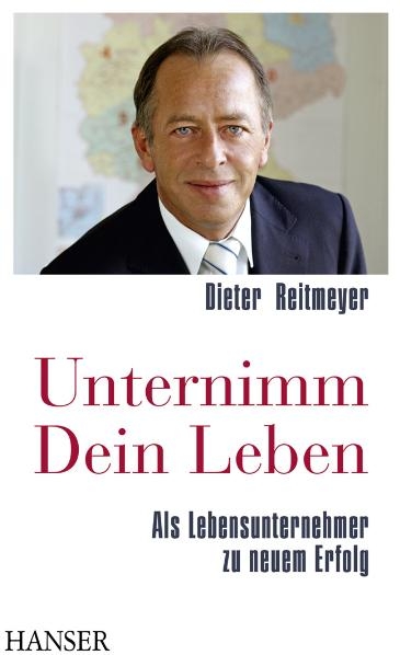 Unternimm Dein Leben - Dieter Reitmeyer